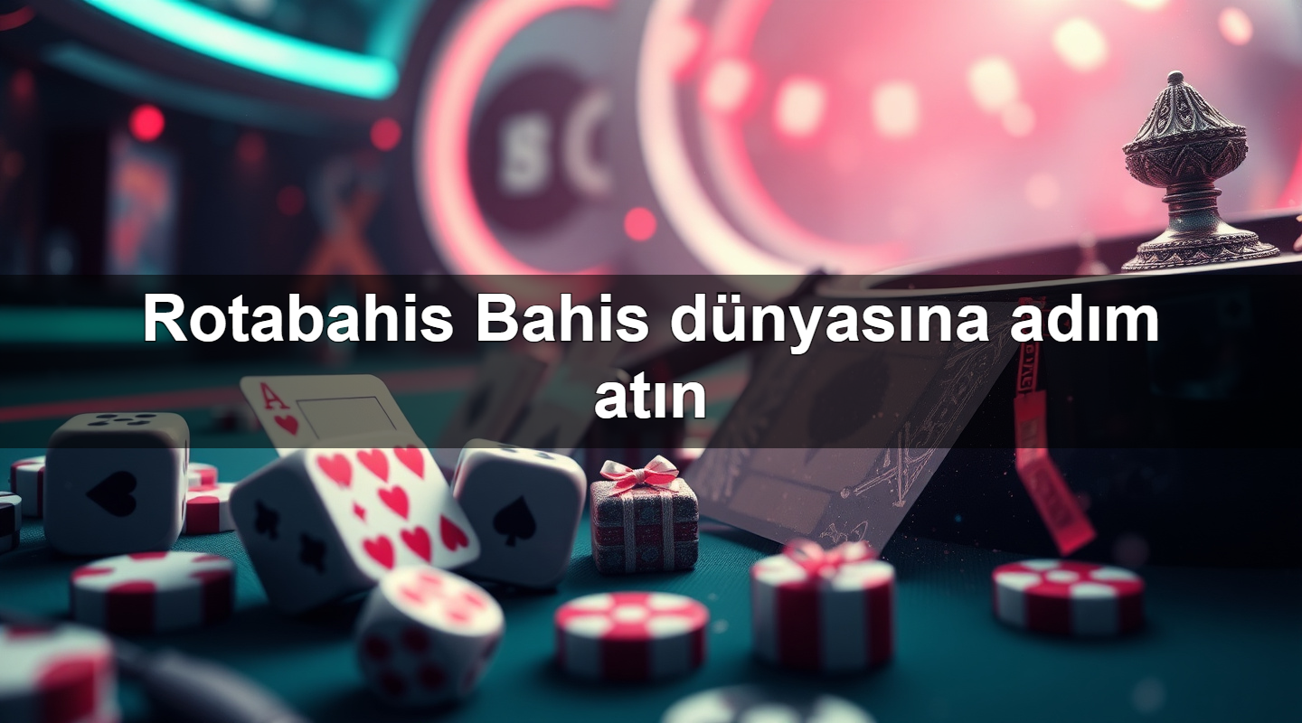 Rotabahis Bahis dünyasına adım atın 2 Rotabahis Bahis dünyasına adım atın